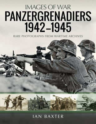 Panzergrenadiers 1942-1945 - Baxter, Ian