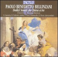 Paolo Benedetto Bellinzani: Dodici Sonate da Chiesa a tre - Daniele Proni (clavicembalo); Federico Ferri (cello); Gianfranco Iannetta (violin); I Solisti dell'Ensemble Respighi;...