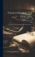 Paolo Marsi Da Pescina: Contributo Alla Storia Dell'accademia Pomponiana...