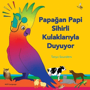 Papa an Papi Sihirli Kulaklar yla Duyuyor: minik dinleyiciler iin e lenceli 'dinlemeyi  renme' ke fi