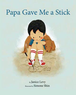 Papa Gave Me a Stick - Levy, Janice