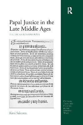 Papal Justice in the Late Middle Ages: The Sacra Romana Rota - Salonen, Kirsi
