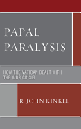 Papal Paralysis: How the Vatican Dealt with the AIDS Crisis