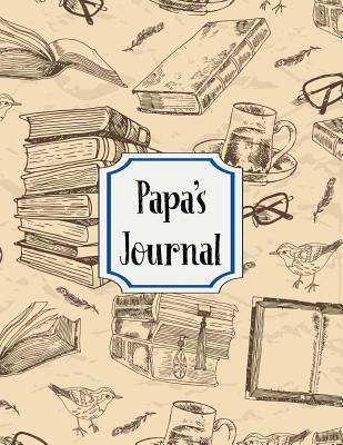 Papa's Journal: A Guided Journal For Grandfathers - Memories For The Grandchildren - Biglia, Hanna M