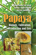 Papaya: Biology, Cultivation, Production and Uses