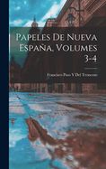 Papeles de Nueva Espana, Volumes 3-4