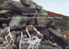 Paper and Threshold: The Paradox Spiritual Connection in Asian Cultures