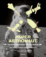 Paper Astronaut: The Paper Spacecraft Mission Manual