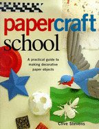 Paper Craft School - Stevens, Clive