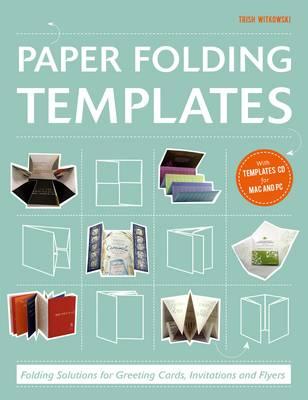 Paper Folding Templates: Folding Solutions for Brochures, Invitations & Flyers - Witkowski, Trish