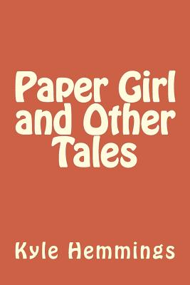 Paper Girl and Other Tales - Hemmings, Kyle