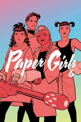 Paper Girls Volume 6 - Vaughan, Brian K, and Chiang, Cliff, and Wilson, Matt