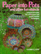 Paper Into Pots: And Other Fun Objects - Copp, Gerry