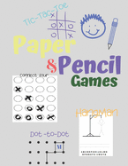 Paper & Pencil Games: Paper & Pencil Games: 2 Player Activity Book - Tic-Tac-Toe, Dots and Boxes - Noughts And Crosses (X and O) - Hangman - Connect Four -- Fun Activities for Family Time