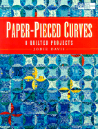 Paper-Pieced Curves: 8 Quilted Projects