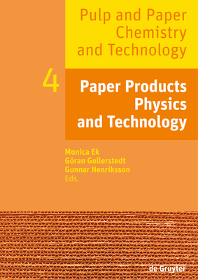 Paper Products Physics and Technology - Ek, Monica (Editor), and Gellerstedt, Gran (Editor), and Henriksson, Gunnar (Editor)