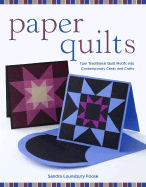 Paper Quilts: Turn Traditional Quilt Motifs Into Contemporary Cards and Crafts