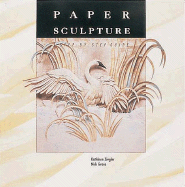 Paper Sculpture: A Step-By-Step Guide - Ziegler, Kathleen, and Greco, Nick