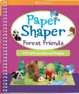 Paper Shaper Forest Friends: 3-D Crafts to Make and Display