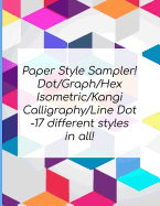 Paper Style Sampler! Dot/Graph/Hex/Isometric/Kangi/Calligraphy/Line Dot: 17 Different Styles in All!
