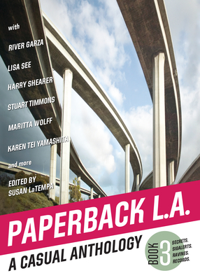 Paperback L.A. Book 3: A Casual Anthology: Secrets, Sigalerts, Ravines, Records - Latempa, Susan (Editor), and Yamashita, Karen Tei, Professor (Contributions by), and See, Lisa (Contributions by)