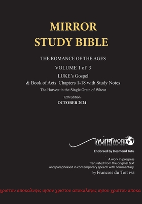 Paperback October 2024 UPDATE Volume 1 LUKE's Gospel & Acts 1-18 with Commentary 12th Edition MIRROR STUDY BIBLE: Dr. Luke's brilliant account of the Life of Jesus & 18 chapters of The Acts of the Apostles [in progress] - Du Toit, Francois