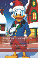 Paperone, Il Magnate del Natale: Dall'avidit? Alla Magia