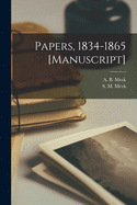 Papers, 1834-1865 [manuscript]