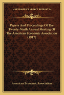 Papers and Proceedings of the Twenty-Ninth Annual Meeting of the American Economic Association (1917)