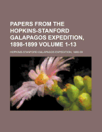 Papers from the Hopkins-Stanford Galapagos Expedition, 1898-1899 Volume 1-13 - Snodgrass, Robert Evans, and Hopkins-Stanford Galapagos