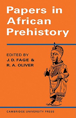 Papers in African Prehistory - Fage, J D (Editor), and Oliver, R A (Editor)