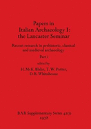 Papers in Italian Archaeology I: the Lancaster Seminar, Part i