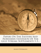 Papers on the Eastern and Northern Extension of the Gulf Stream: Supplements 1-3...