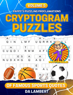 Pappy's Puzzling Proclamations - Volume 5: Cryptograms of Famous Sports Quotes
