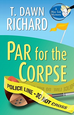 Par for the Corpse - Richard, T Dawn