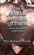 Para amar hay que querer: Y otros poemarios