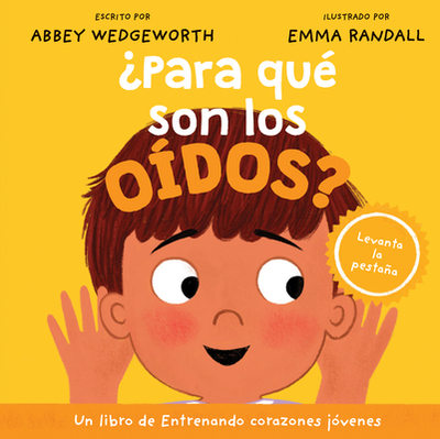 ?Para Qu? Son Los O?dos? - Wedgeworth, Abbey, and Randall, Emma (Illustrator)