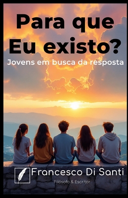 Para que Eu existo?: Jovens em busca da resposta - Di Santi, Francesco