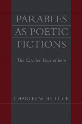 Parables as Poetic Fictions - Hedrick, Charles W