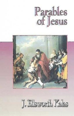 Parables of Jesus - Kalas, J Ellsworth