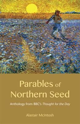 Parables of Northern Seed: Anthology from BBC's Thought for the Day - McIntosh, Alastair