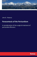 Paracentesis of the Pericardium: A consideration of the surgical treatment of pericardial effusions