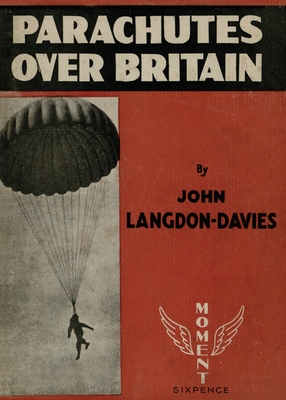 Parachutes Over Britain 1940 - Langdon-Davies, John