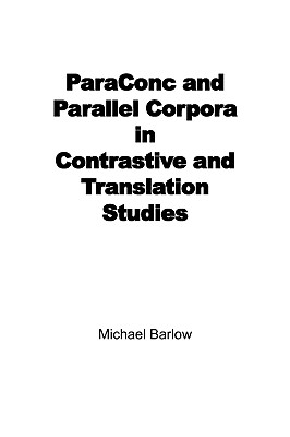 ParaConc and Parallel Corpora in Contrastive and Translation Studies - Barlow, Michael