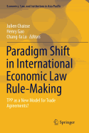 Paradigm Shift in International Economic Law Rule-Making: Tpp as a New Model for Trade Agreements?