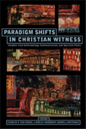 Paradigm Shifts in Christian Witness: Insights from Anthropology, Communication, and Spiritual Power - Van Engen, Charles E (Editor), and Whiteman, Darrell (Editor), and Woodberry, J Dudley (Editor)