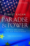 Paradise and Power: America and Europe in the New World Order