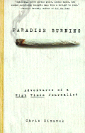 Paradise Burning: Adventures of a High Times Journalist - Simunek, Chris