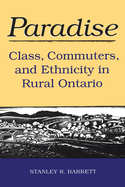 Paradise: Class, Commuters, and Ethnicity in Rural Ontario