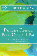 Paradise Friends: Book One and Two: Book One: New Life and Book Two: Passionate Love